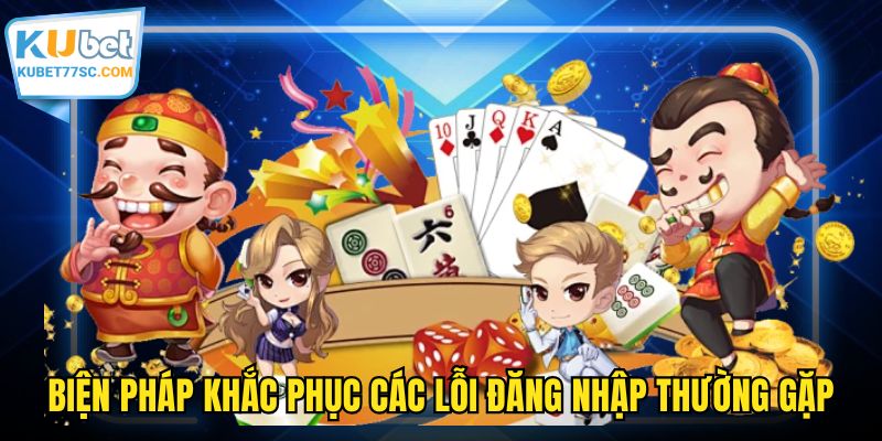 Biện pháp khắc phục các lỗi đăng nhập KUBET77 thường gặp