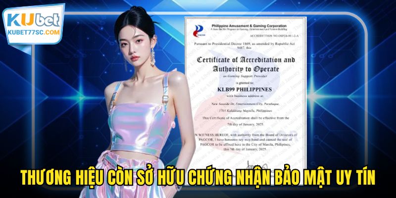 Thương hiệu còn sở hữu chứng nhận bảo mật uy tín