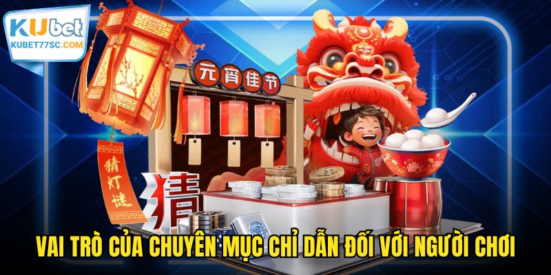 Vai trò của chuyên mục chỉ dẫn đối với người chơi