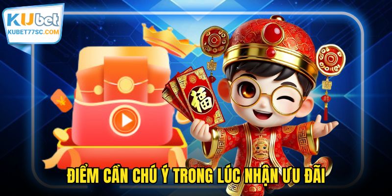 Điểm cần chú ý trong lúc nhận ưu đãi