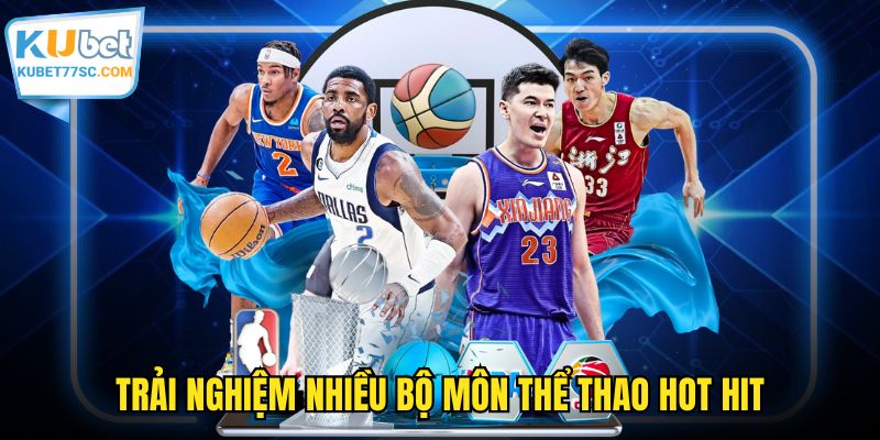Trải nghiệm nhiều bộ môn thể thao hot hit